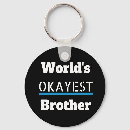 Worlds Okayest Brother Funny Keychain