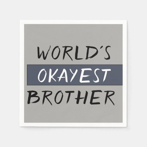 Worlds Okayest Brother Funny Napkins