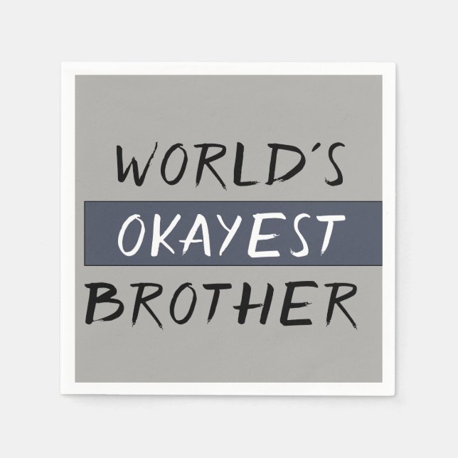 Worlds Okayest Brother Funny Napkins (Front)