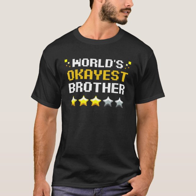 Worlds Okayest Brother Funny Sarcastic Humor Sibli T-Shirt (Front)