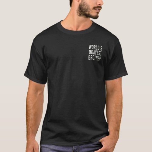 Worlds Okayest Brother Funny Shirt Men 