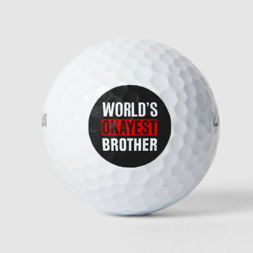 Worlds Okayest Brother Golf Balls