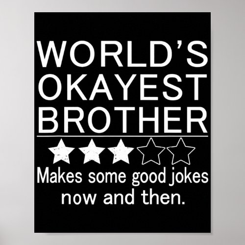 Worlds Okayest Brother Humor Joke World Okest Poster