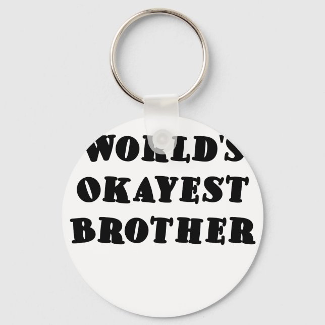 Worlds Okayest Brother Keychain (Front)