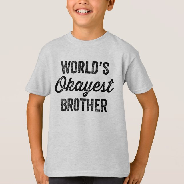 World's Okayest Brother t-shirt (Front)