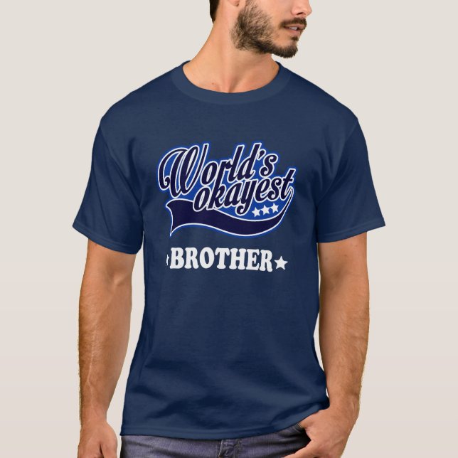 world's okayest brother T-Shirt (Front)