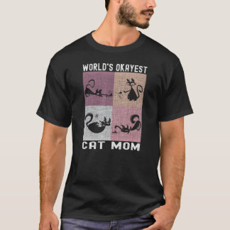 World's Okayest Cat Mom - Funny Cat Parent, Funny T-Shirt