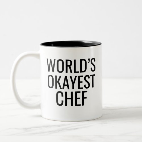 Worlds Okayest Chef Two_Tone Coffee Mug