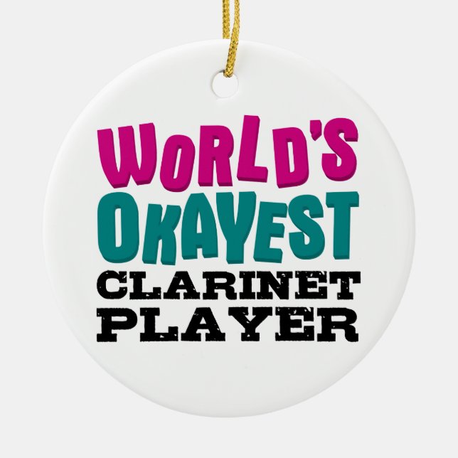 World's Okayest Clarinet Player Funny Music Ceramic Ornament (Front)