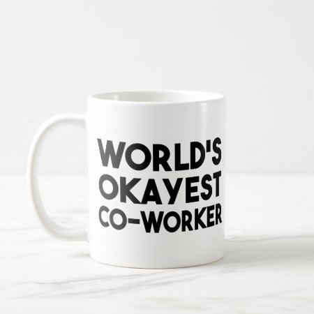 World's Okayest Co-worker Coffee Mug
