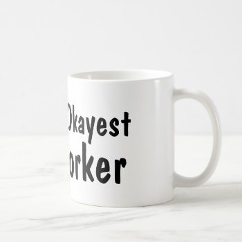 World's Okayest Co Worker | Funny Coffee Mug by logotees at Zazzle
