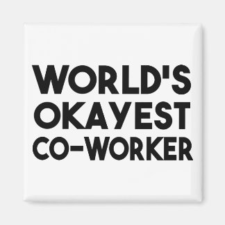 World's Okayest Co-Worker Magnet