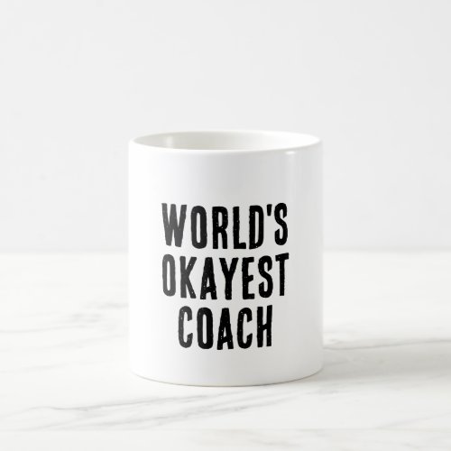 Worlds Okayest Coach Funny Coffee Mug