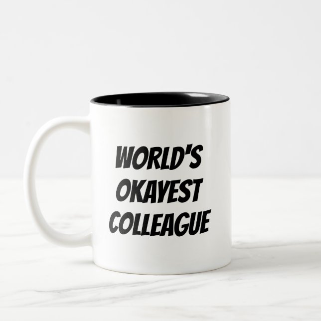 World's Okayest Colleague funny quote coffee mug (Left)
