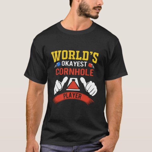 Worlds Okayest Cornhole Bean Bag Player T_Shirt