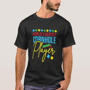 World's Okayest Cornhole Player  Cornhole Bean Bag T-Shirt