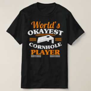 Worlds Okayest Cornhole Player Cornhole T-Shirt