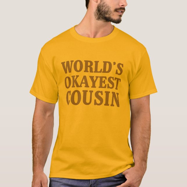 World's Okayest Cousin T-Shirt (Front)