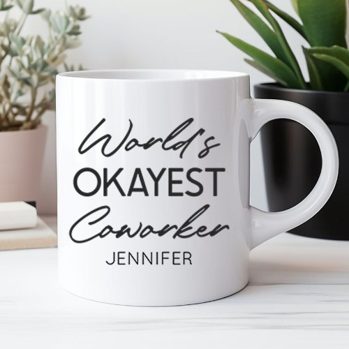 Worlds Okayest Coworker Funny Humor Custom Name Coffee Mug