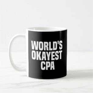 World'S Okayest Cpa Certified Public Accountant Coffee Mug