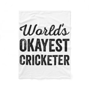 Worlds Okayest Cricketer Funny Humor Cricket Playe Fleece Blanket