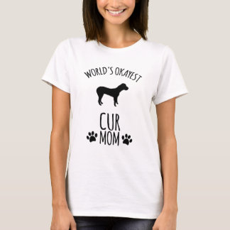 Worlds Okayest Cur Mom - Dog Mom T-Shirt