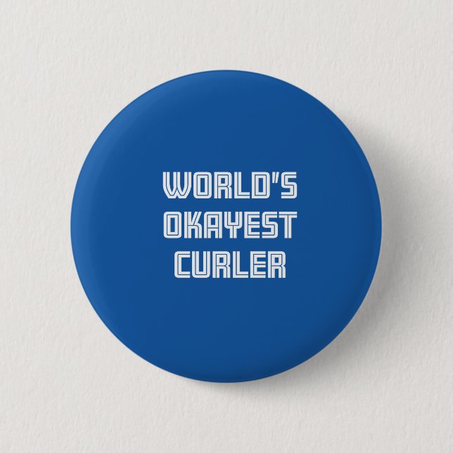 World's Okayest Curler Button (Front)