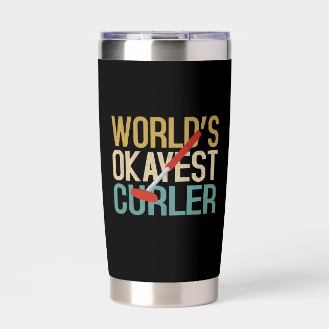 World's Okayest Curler  Insulated Tumbler  (Front)