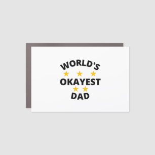 Worlds okayest dad car magnet