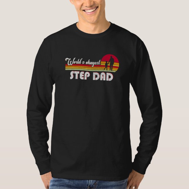 World's Okayest Dad Father's Day Stepdad Daddy Dad T-Shirt (Front)