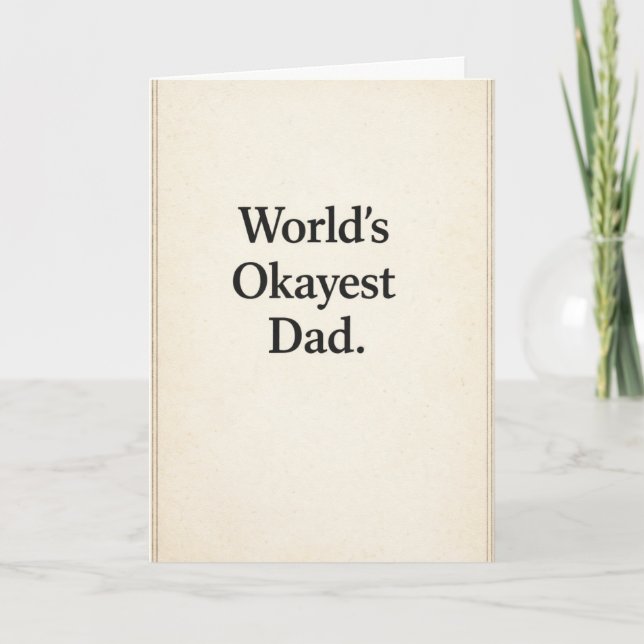 World's Okayest Dad - Funny Card (Front)