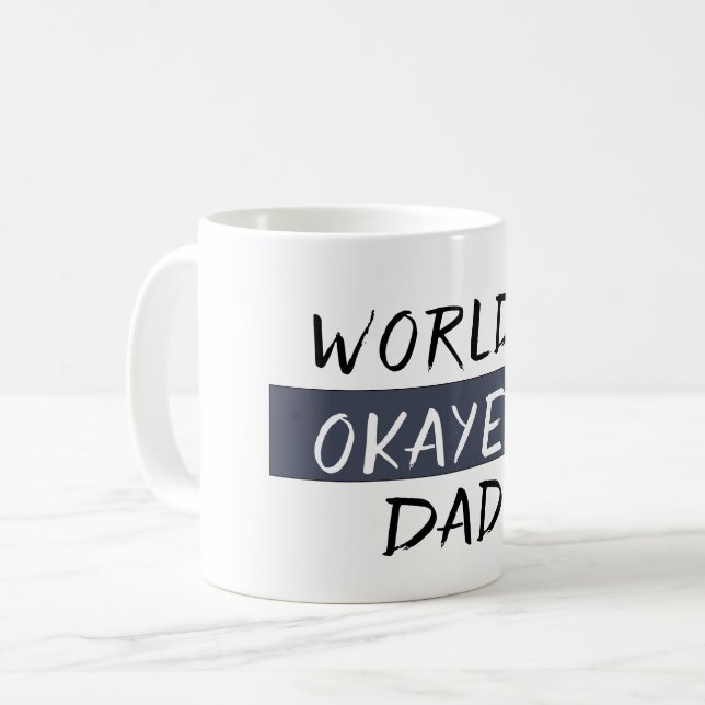 World's Okayest Dad Funny Coffee Mug (Front Left)