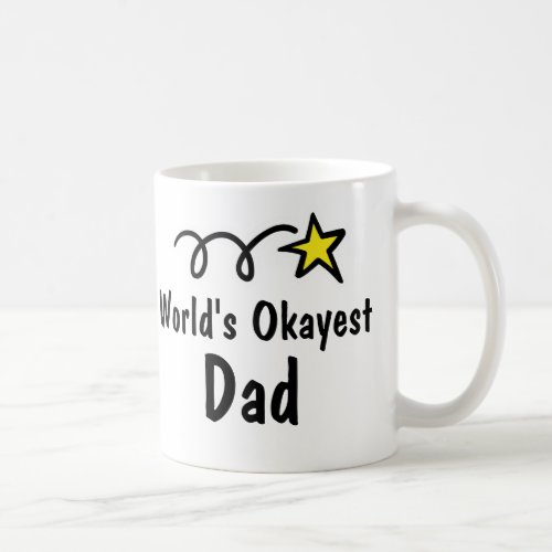 Worlds Okayest Dad  Funny Coffee Mug Gift