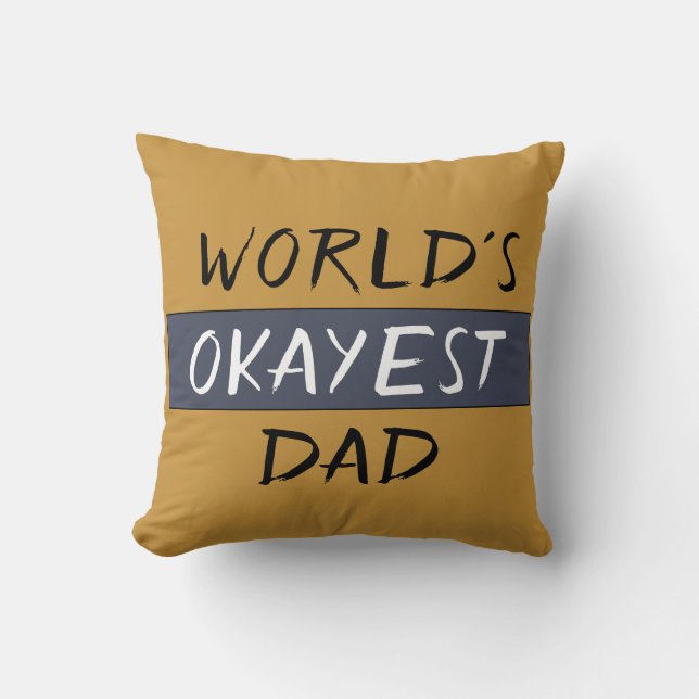 World's Okayest Dad Funny Throw Pillow (Front)