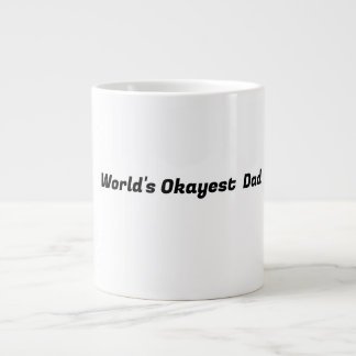 World's Okayest Dad Giant Coffee Mug
