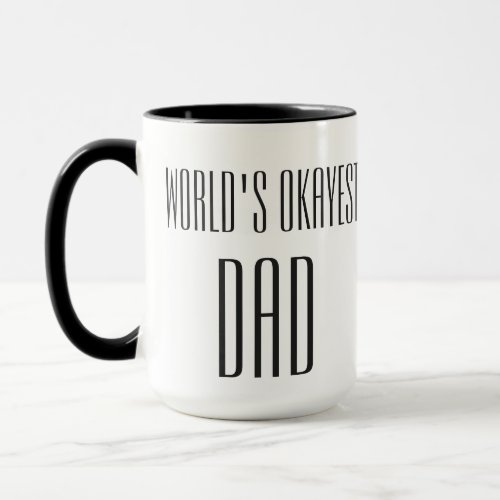 worlds okayest dad mug