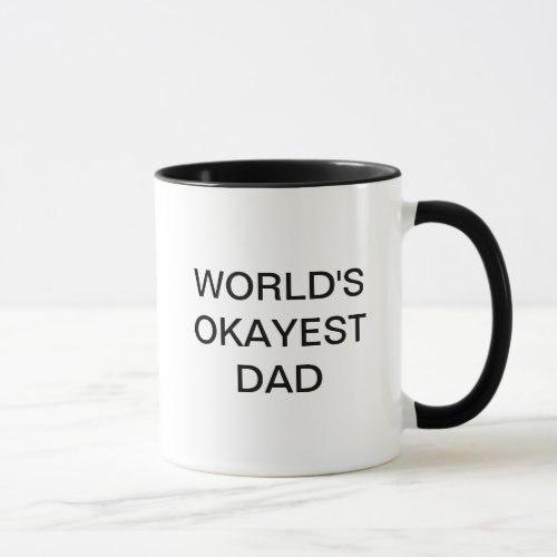 Worlds Okayest Dad Mug