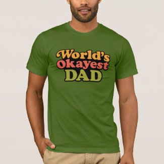 World's Okayest Dad shirt