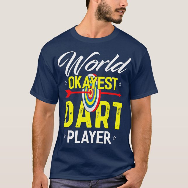 Worlds Okayest Dart Player Funny Dart Player T-Shirt (Front)