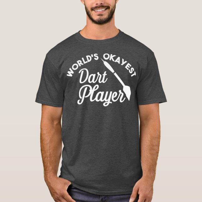 Worlds Okayest Dart Player - Funny Dart Players T-Shirt (Front)