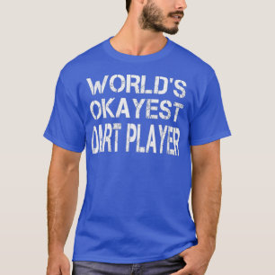 Worlds Okayest Dart Player Tshirt