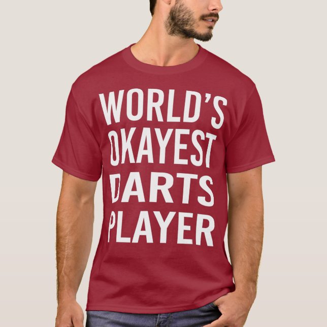 Worlds Okayest Darts Player Best Funny Gift Pin T-Shirt (Front)