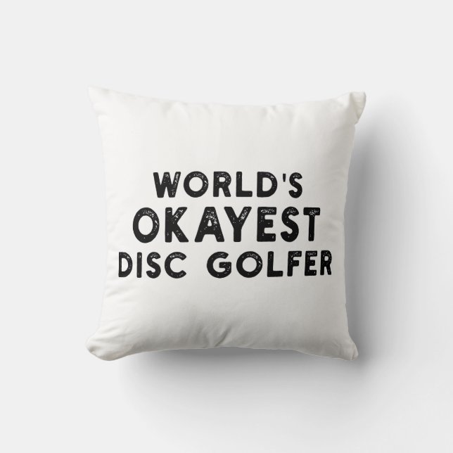 World's Okayest Disc Golfer Disc Golf Dad Throw Pillow (Front)