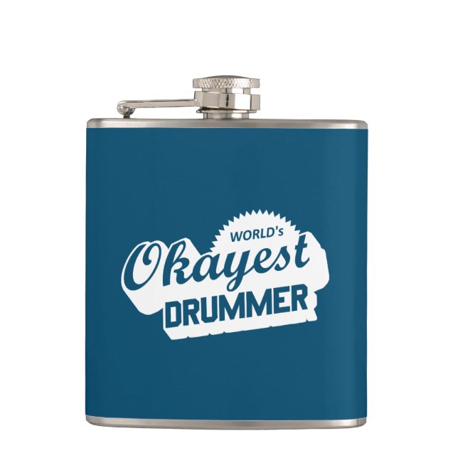 Worlds Okayest Drummer Flask (Front)