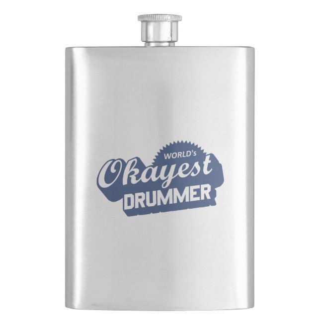 Worlds Okayest Drummer Flask (Front)