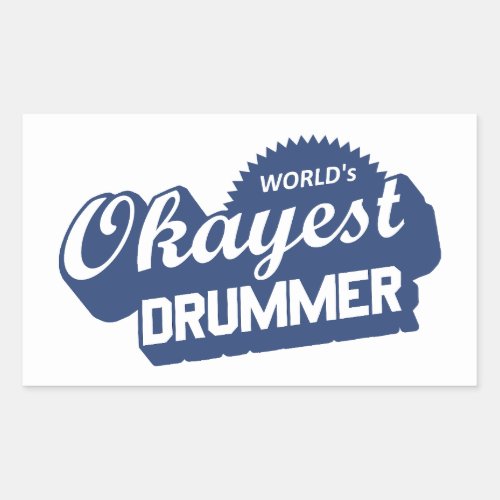 Worlds Okayest Drummer Rectangular Sticker