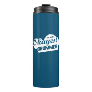 Worlds Okayest Drummer Thermal Tumbler