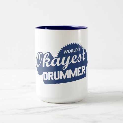 Worlds Okayest Drummer Two_Tone Coffee Mug