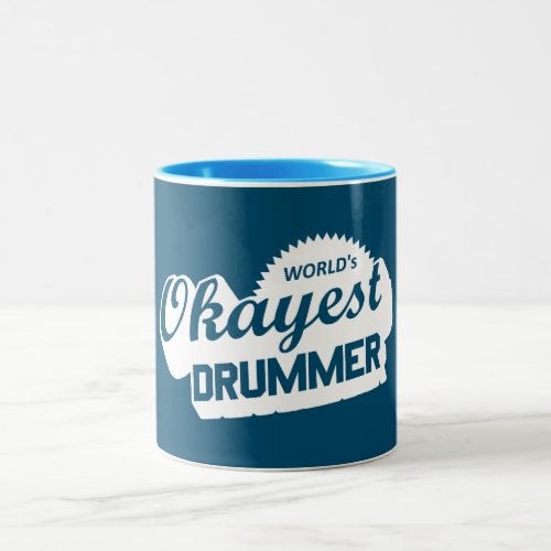 Worlds Okayest Drummer Two_Tone Coffee Mug