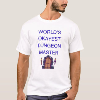World's Okayest Dungeon Master | Funny DM Gift  T-Shirt